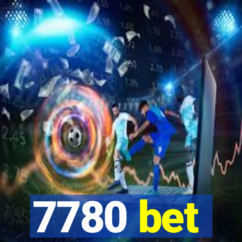 7780 bet